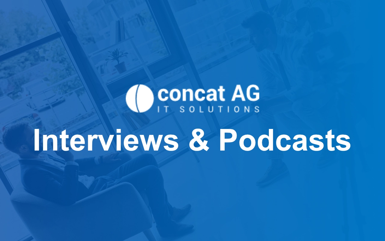 Interviews & Podcasts - Concat AG